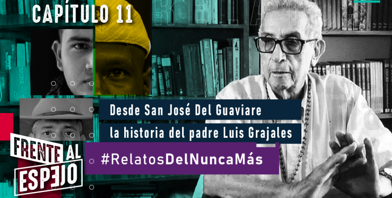 FRENTE AL ESPEJO CAP 11_THUMBNAIL RELATOS DEL NUNCA MÁS PADRE LUIS GRAJALES FRENTE AL ESPEJO CAP 11_THUMBNAIL RELATOS DEL NUNCA MÁS PADRE LUIS GRAJALES