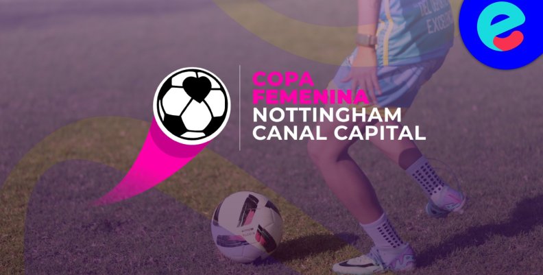  Conéctate con la Copa Nottingham, un torneo de fútbol femenino que vas a poder ver por las pantallas de Canal Capital desde el próximo 8 de diciembre.