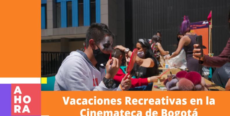 Vacaciones recreativas en la Cinemateca de Bogotá