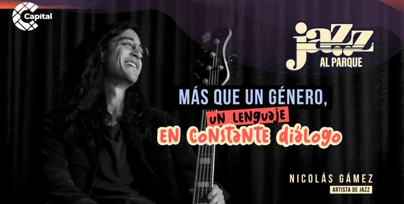 Jazz al Parque 2025: la tradición y la experimentación del jazz con Nicolás Gámez