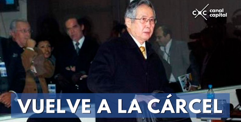 Corte Suprema peruana anuló indulto humanitario de expresidente Fujimori Corte Suprema peruana anuló indulto humanitario de expresidente Fujimori