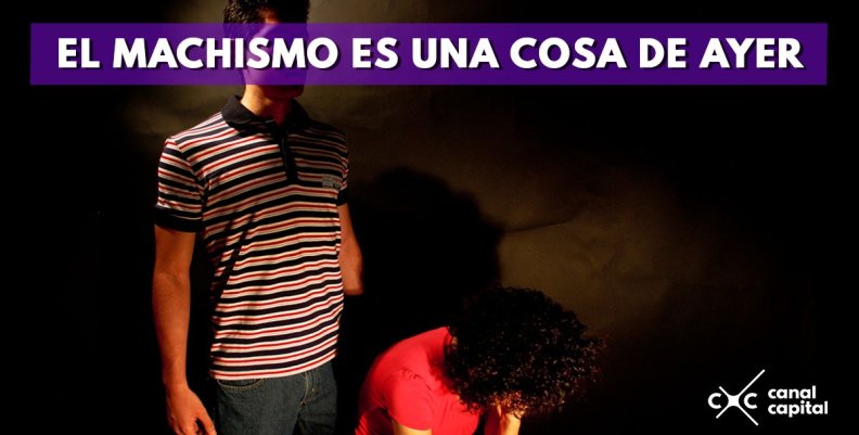 El machismo es cosa de ayer El machismo es cosa de ayer