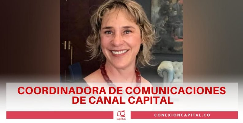 Coordinadora de comunicaciones de Canal Capital Coordinadora de comunicaciones de Canal Capital