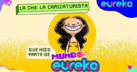 La Ché en Mundo eureka