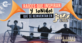 Locos Lucas en Jazz al Parque 2025