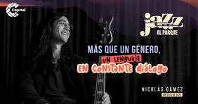 Jazz al Parque 2025: la tradición y la experimentación del jazz con Nicolás Gámez
