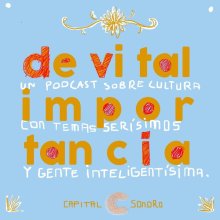 De Vital Importancia Imagen del Podcast De Vital Importancia