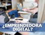¿EMPRENDEDORA-DIGITAL-