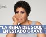 Aretha Franklin se encuentra en delicado estado de salud