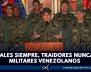 'Leales-siempre,-traidores-nunca'--militares-venezolanos-