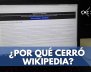 ¿POR-QUÉ-CERRÓ-WIKIPEDIA-