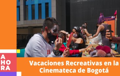 Vacaciones recreativas en la Cinemateca de Bogotá