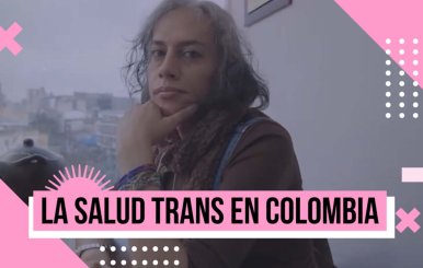 ¿Cómo son los Servicios de Salud para las Personas Trans? | Puesta en Rosa
