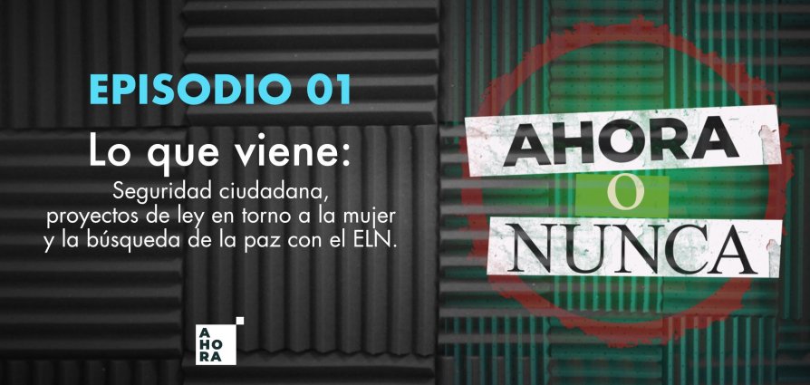 Portada programa AHORA o Nunca episodio 1