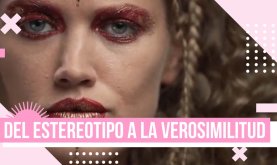 Del estereotipo a la verosimilitud | Puesta en Rosa II