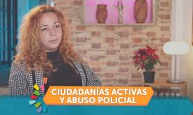 Ciudadanías activas y abuso policial 