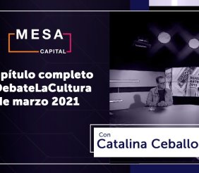 Debate la Cultura - Mesa Capital